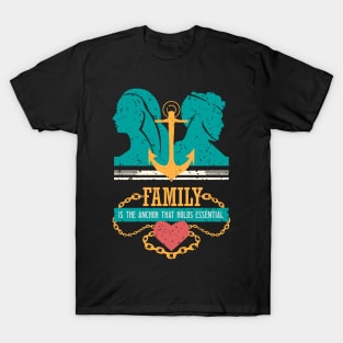 family is the anchor that holds essential Teal T-Shirt